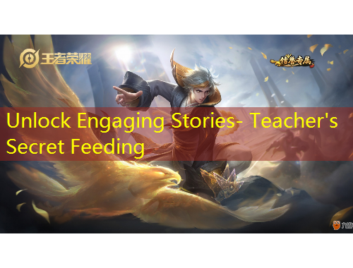 Unlock Engaging Stories- Teacher's Secret Feeding