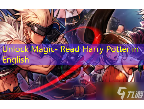 Unlock Magic- Read Harry Potter in English